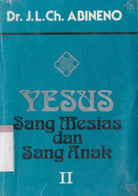 Yesus sang Mesias dan sang anak II:Yohanes 13:1-21:25