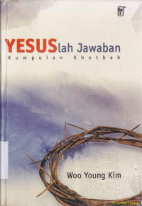 Yesuslah jawaban :kumpulan khotbah