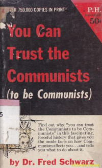 You Can Trust The Communists (To Be Communists)