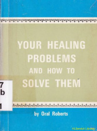 Your healing problems and how to solve them