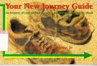 Your new journey guide : an inventory of your spiritual journey to date and a guide to what lies ahead