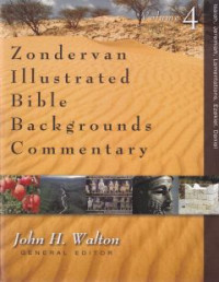 Zondervan illustrated Bible backgrounds commentary-vol.4 :Isaiah, Jeremiah, Lamentatins, Ezekiel, Daniel