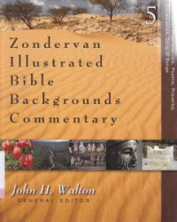 Zondervan illustrated Bible backgrounds commentary-vol.5 :The Mminor prophetss, Job, Psamlms, Proverbs, Ecclesiantes, Song of Song