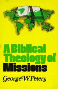 Teologi Alkitabiah tentang pekabaran injil ( judul asli: A Biblical of Mission)