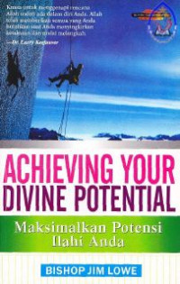 Maksimalkan potensi Ilahi anda : achieving your divine potential