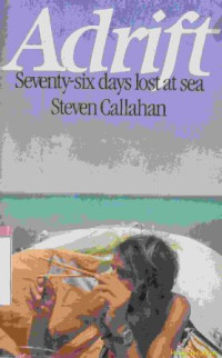 Adrift: seventy-six days lost at sea