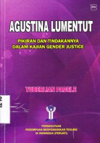 Agustina Lumentut : Pikiran Dan Tindakannya Dalam Kajian Gender Justice