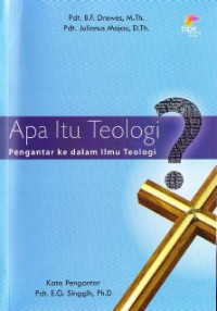 Apa Itu Teologi? : Pengantar Ke Dalam Ilmu Teologi