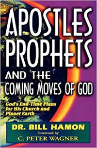 Apostles Prophets : And The Coming Moves Of God