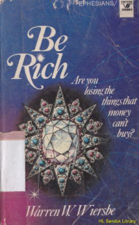 Be rich : an expository study of the epistle to the ephesians