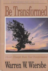 Be Transformed : An Expository Study Of John 13-21