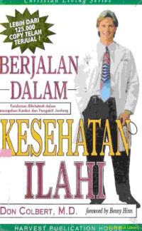 Berjalan dalam kesehatan ilahi:terobosan alkitabiah dalam pencegahan kanker dan penyakit jantung