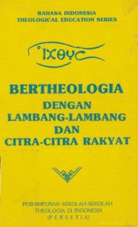 Berteologia dengan lambang-lambang dan citra-citra rakyat [Original title: Doing theology with people's symbols and image]