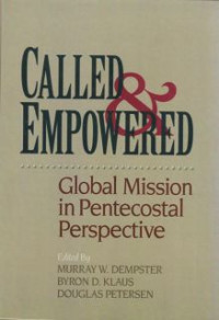 Called & Empowered : Global Mission In Pentecostal Perspective