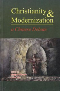 Christianity & Modernization : A Chinese Debate