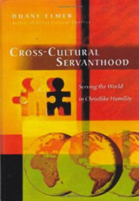 Cross-Cultural Servanthood : Serving The World In Christlike Humility