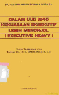 Dalam uud 1945 kekuasaan eksekutif lebih menonjol