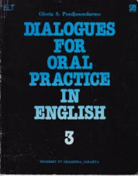 Latihan Percakapan Praktis Bahasa Inggris : Dialogues For Oral Practice In English 3