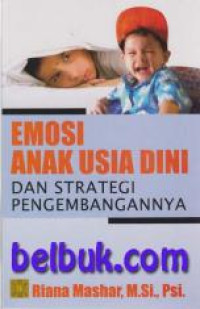 Emosi anak usia dini dan strategi pengembangannya