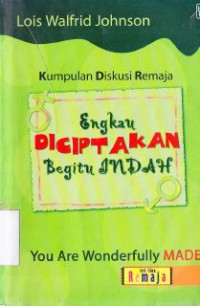 Engkau diciptakan begitu indah: kumpilan diskusi remaja