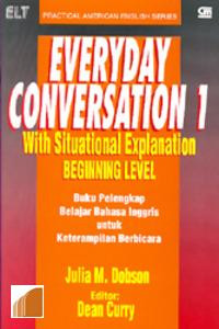 Everyday Conversation 1 : With Situational Explanation Beginning Level