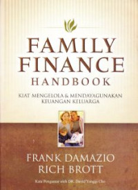 Family Finance Handbook : Kiat Mengelola & Mendayagunakan Keuangan Keluarga