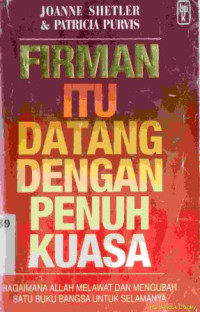 Firman itu datang dengan penuh kuasa : bagaimana allah melawat dan mengubah satu bangsa untuk selamanya (original title : And the word come with power)