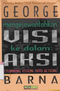 Mengejawantahkan visi ke dalam aksi (Original title : Turning vision into action)