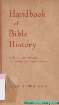 Handbook of bible history : Book 1 - Old Testament