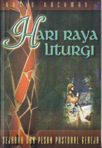 Hari raya liturgi : sejarah dan pesan pastoral gereja