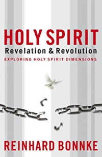 Holy Spirit Revelation & Revolution : Pewahyuan & Pembebasan Roh Kudus Menjelajahi Dimensi Roh Kudus