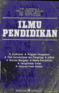 Ilmu pendidikan :kurikulum, program pengajaran efek instruksional dan pengiring, CBSA, metode mengajar, media pendidikan, pengelolaan kelas, evaluasi hasil belajar