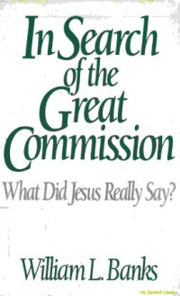 In search of the great commision : what did jesus really say?