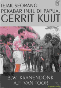 Jejak seorang pekabar injil di Papua, Gerrit Kuijt