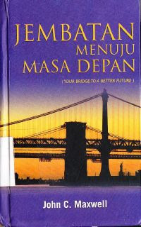 Jembatan menuju masa depan (Your bridge to a better future)