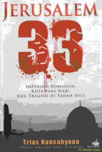 Jerusalem 33 :Imperium romanum, kota para nabi dan tragedi di tanah suci