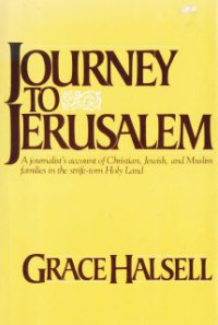 Journey To Jerusalem : A Journalist's Account Of Christian, Jewish And Muslim Families