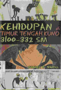 Kehidupan di timur tengah kuno 3100-332 SM ( jududl asli: life in the Ancient Near East 3100-332 BCE