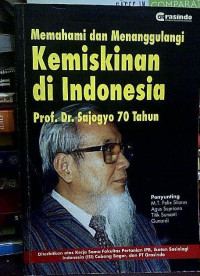 Memahami Dan Menanggulangi Kemiskinan Di Indonesia Prof Dr. Sajogyo 70 Tahun