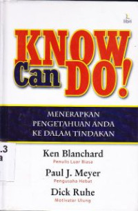 Know can do! : Menerapkan pengetahuan anda ke dalam tindakan