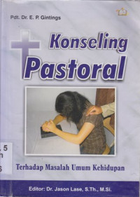 Konseling Pastoral : terhadap masalah umum kehidupan