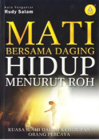 Mati Bersama Daging Hidup Menurut Roh