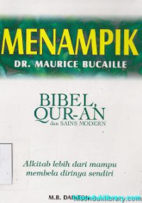 Menampik Bibel Qur-an dan sains modern : Alkitab lebih dari mampu membela dirinya