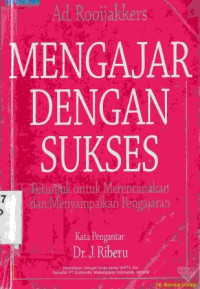 Mengajar dengan sukses : petunjuk untuk merencanakan dan menyampaikan pengajaran