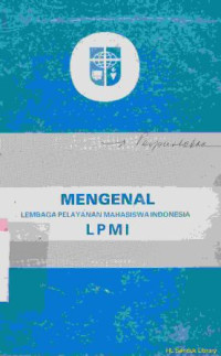 Mengenal lembaga pelayanan mahasiswa Indonesia (LPMI)