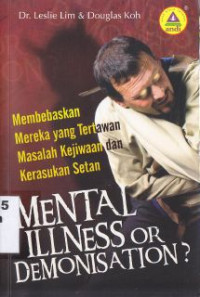 Membebaskan mereka yang tertawan masalah kejiwaan dan kerasukan setan : Mental Illness Or Demonisation?