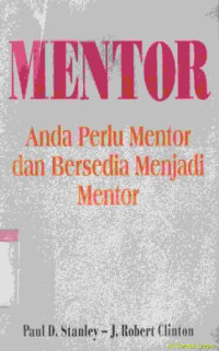 Mentor : anda perlu mentor dan bersedia menjadi mentor