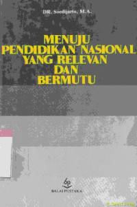 Menuju pendidikan nasional yang relevan dan bermutu