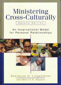 Ministering Cross-Culturally : An Incarnational Model For Personal Relationship