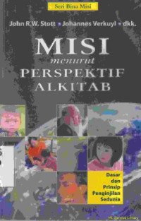 Misi menurut perspektif alkitab : dasar dan prinsip penginjilan sedunia